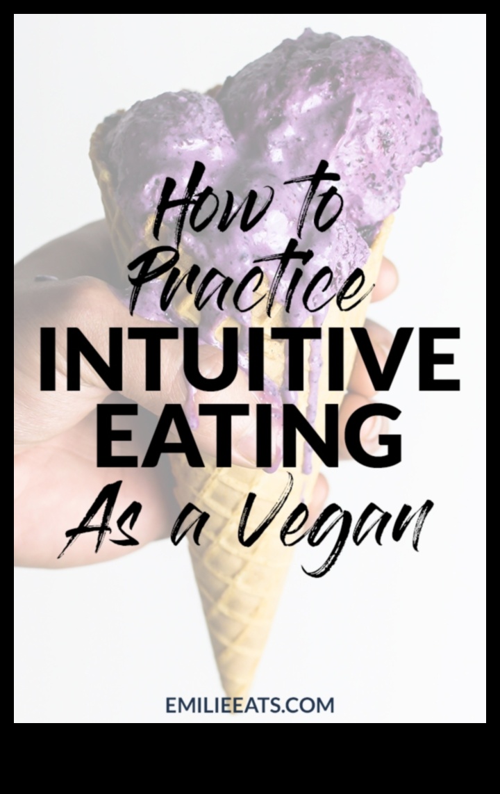 אכילה אינטואיטיבית טבעונית מדריך לאכילה בריאה 5 טבעונות ואכילה אינטואיטיבית: התאמת הצרכים של הגוף שלך