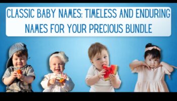 מסורות נצחיות: שמות תינוקות קלאסיים ומתמשכים